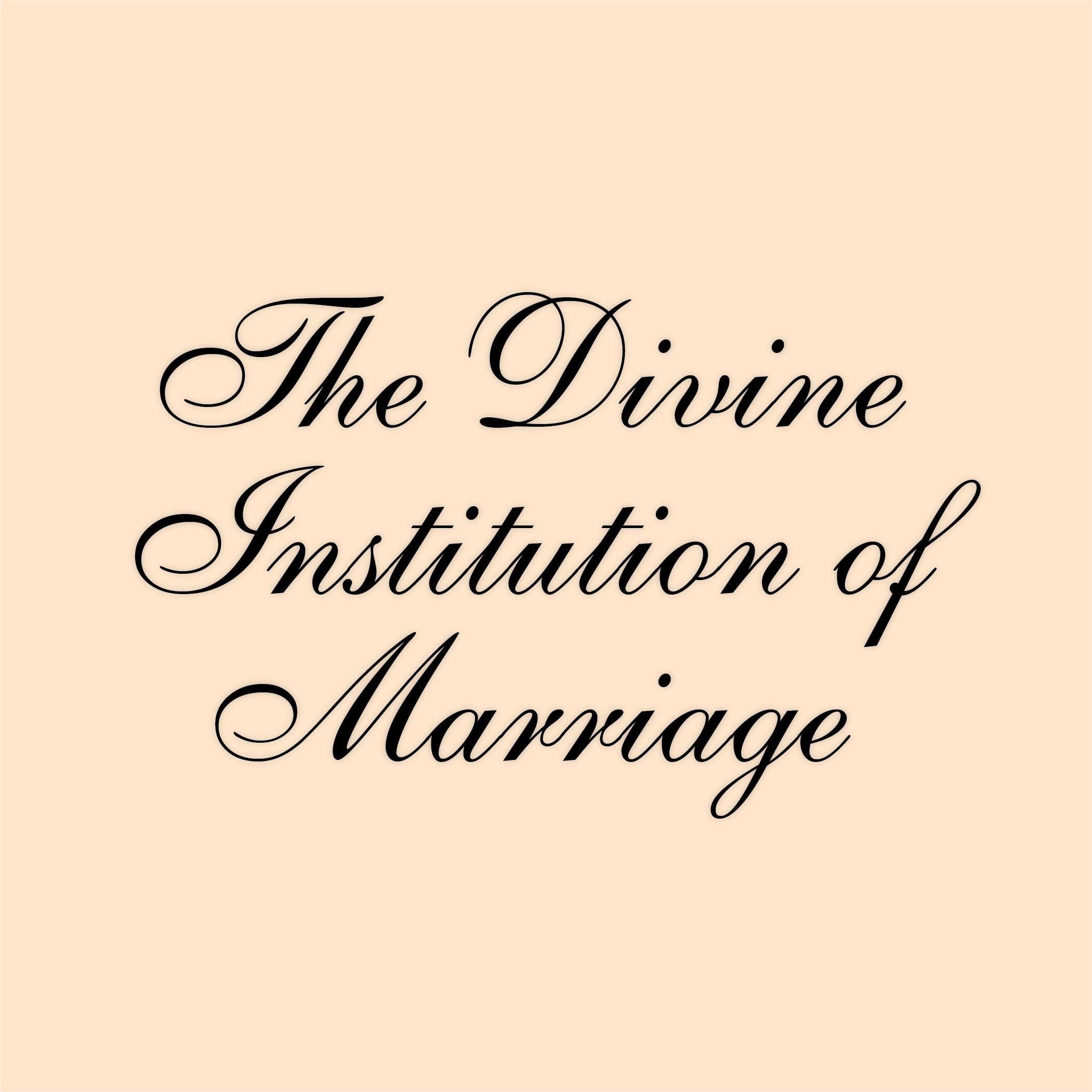 Divine Institution of Marriage
